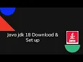 Java jdk SE 18 download Set up Path