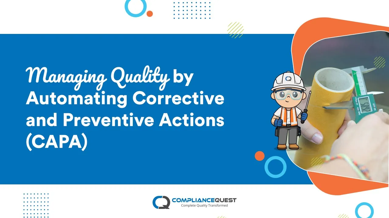 Managing Quality by Automating Corrective and Preventive Actions (CAPA)
