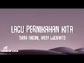 Download Lagu Tiara Andini, Arsy Widianto - Lagu Pernikahan Kita (Video Lirik)