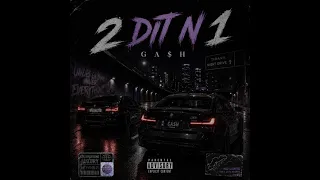 GA$H - #2DitN1