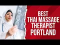 Thai Massage Therapist in Portland United States