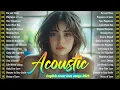 Lagu Hot Chill Love Songs 2025 🎈 Relaxing Acoustic Love Songs 2025 Cover 🎈 New Acoustic Music Hits 2025