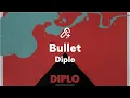 Download Lagu Diplo, Bullet (Lyrics)