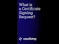 What is a Certificate Signing Request CSR