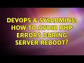 DevOps SysAdmins How to avoid PHP errors during server reboot