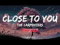 The Carpenters - (They Long To Be) Close to You (Lyrics) [4K Lyric Video]