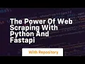 The power of web scraping with python and fastapi