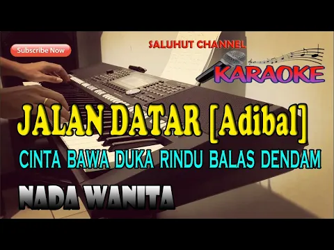 Download MP3 JALAN DATAR [KARAOKE] CINTA BAWA DUKA RINDU BALAS DENDAM ll ADIBAL ll NADA WANITA A=DO