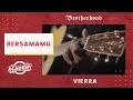 Download Lagu Vierra - Bersamamu - Brotherhood Version