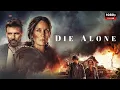 Die Alone Full Movie 2024 | New Hollywood Movie | Facts and Review