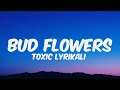 Toxic Lyrikali - BUD FLOWERS (Lyrics)