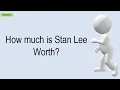 How Much Is Stan Lee Worth
