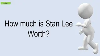 How Much Is Stan Lee Worth