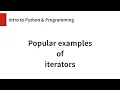 Popular examples of iterators