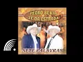 Lagu Pedro Bento \u0026 Zé da Estrada - Sete Palavras - Sete Palavras - Oficial