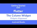 Flutter Column Widget Horizontal Vertical alignment
