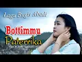 Download Lagu 🔰Lagu Bugis Abadi||BOTTIMMU PATERRIKA||Cipt. H. Amir Salman||Voc. Eva Aprilia Putri...