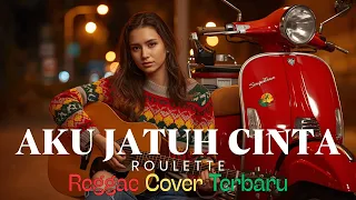 roulette aku jatuh cinta ska reggae version 2025 cover santai u0026 chill vibes 