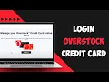 How to Login Overstock Credit Card Overstock Store Credit Card Login