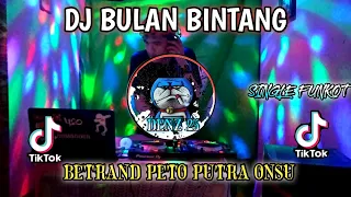 Download DJ BULAN BINTANG || BETRAND PETO REMIX 2021 TERBARU FULL BASS TIKTOK VIRAL MP3