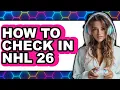 How to Check in Nhl 26 easy Method