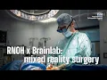 RNOH x Brainlab s mixed reality surgery Chris patient story
