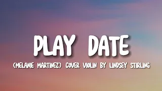 Download Play Date - ( Melanie Martinez ) Cover Violin by Lindsey Stirling MP3
