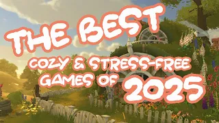 Top 12 Cozy and Stress-Free Games Releasing in 2025