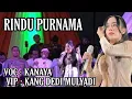 Lagu 🔥VIRAL🔥 RINDU PURNAMA FULL LIRIK ‼️ VOC:KANAYA || CIPT. KANG DEDI MULYADI BAPAK AING (KDM) 