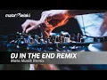 Download Lagu DJ IN THE END REMIX - MATA MUSIK