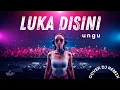 Lagu Luka Disini (Ungu) DJ Remix Full Bass Paling Enak 🎶 IndoDJ