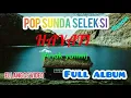POP SUNDA SELEKSI Full Album