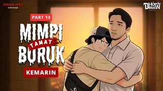 Mimpi Buruk Kemarin PART 13 (TAMAT) - Dhot Design