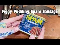 Figgy Pudding Spam Sausage