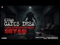 Lagu Kisah Gadis Desa Yang Menikah Dengan Setan