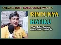 Download Lagu RINDUNYA HATIKU || KARAOKE DUET TANPA VOKAL WANITA | Nyanyi bareng Talim Sanjaya 