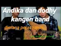 Andhika Mahesa feat Dodhy (kangen band) dimana perasaanmu