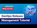DevOps Release Management Tutorial DevOps Tutorial DevOps Training Edureka DevOps Rewind - 3