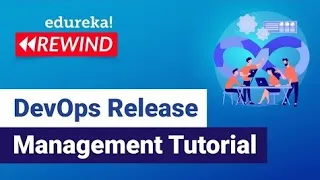 DevOps Release Management Tutorial DevOps Tutorial DevOps Training Edureka DevOps Rewind - 3
