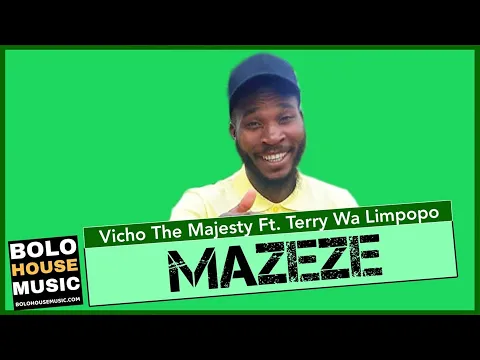 Download MP3 Vicho the Majesty - Mazeze Ft Terry wa Limpopo (Original)