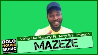 vicho the majesty mazeze ft terry wa limpopo original 