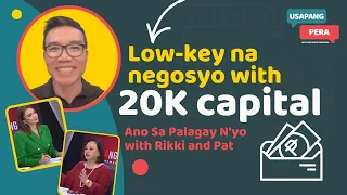 3417 | Low-key na negosyo with 20K capital: Ano Sa Palagay N'yo with Rikki and Pat