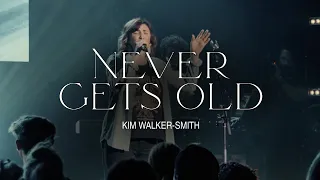 Download Kim Walker-Smith – Never Gets Old (Official Live Video) MP3