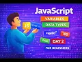 JavaScript Day 2 Variables Data Types in JavaScript Explained JS for Beginners