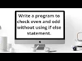 How to check even or odd without using if else statements coding4u