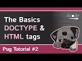 Pug Jade Tutorial - The Basics Doctypes HTML Tags