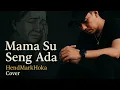 Download Lagu MAMA Su Seng Ada || Jimmy Sogalrey || HendMarkHoka_cover