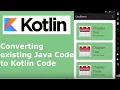 CONVERTING EXISTING ANDROID JAVA CODE TO KOTLIN CODE