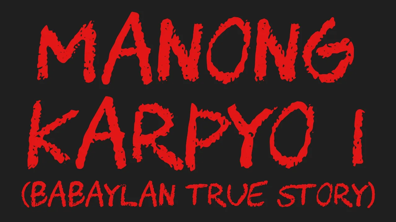 MANONG KARPYO I (Babaylan True Story) *Lolo ni Jeh-Arr*