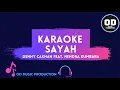 Download Lagu KARAOKE SAYAH - DENNY CAKNAN FEAT. HENDRA KUMBARA